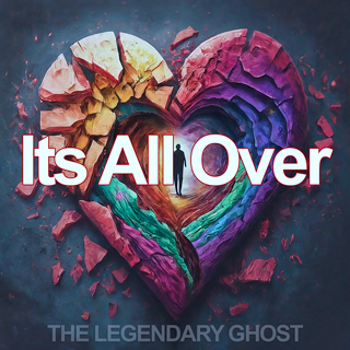 The Legendary Ghost - Its All Over single cover